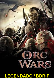 Orc Wars Legendado 2013 